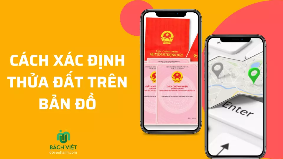 Cách xác định vị trí thửa đất trên bản đồ nhanh nhất 2021