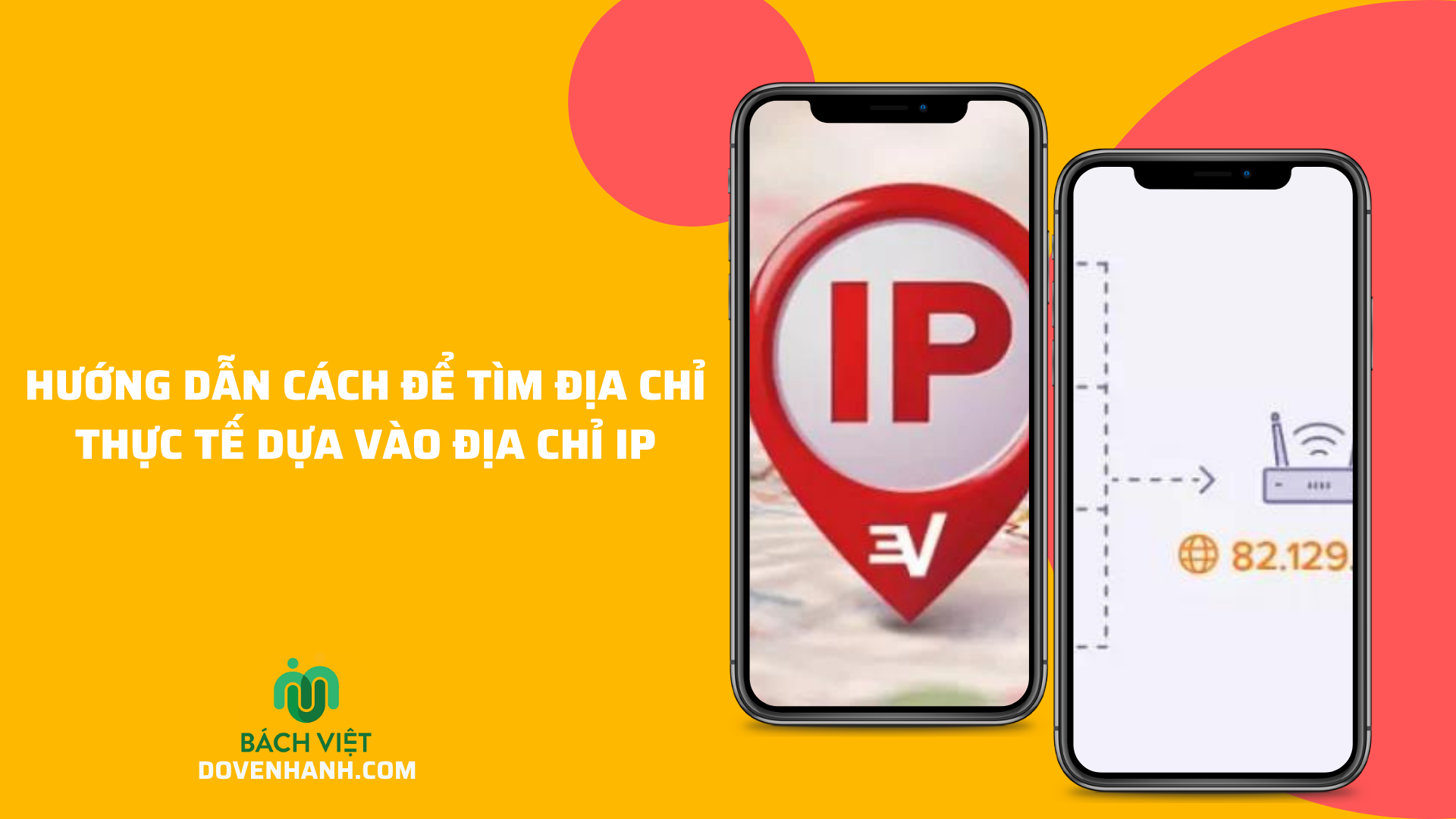 Hướng dẫn cách để tìm địa chỉ thực tế dựa vào địa chỉ IP