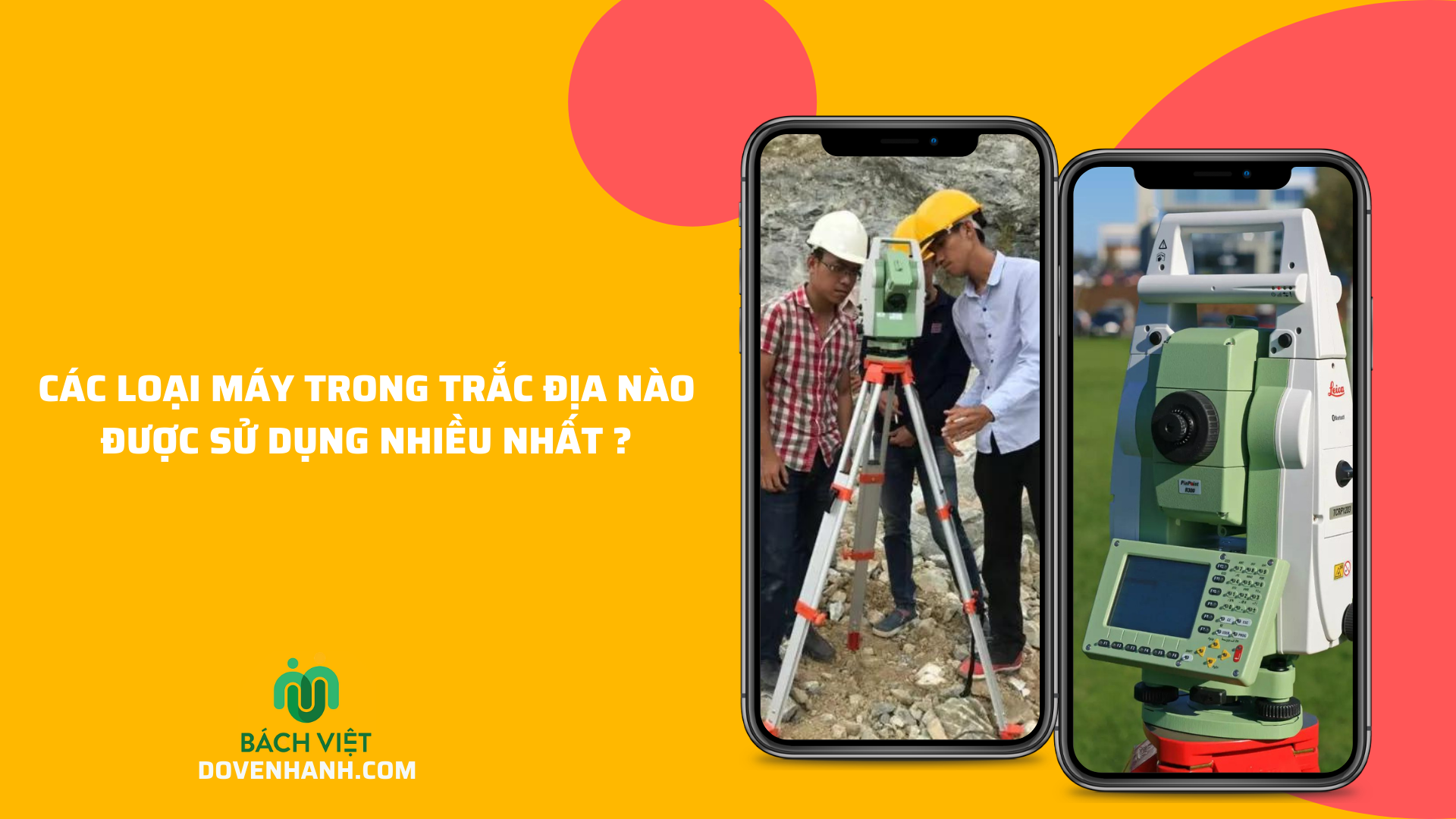 Các loại máy trong trắc địa được sử dụng nhiều nhất Các loại máy trong trắc địa nào được sử dụng nhiều nhất?